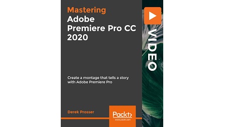 Mastering Adobe Premiere Pro CC 2020