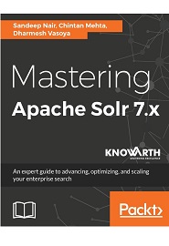 Mastering Apache Solr 7.x