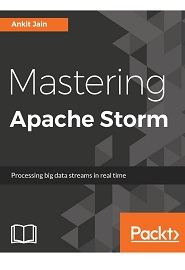 Mastering Apache Storm