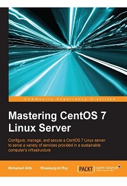 Mastering CentOS 7 Linux Server