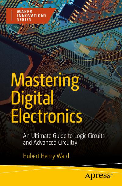 Mastering Digital Electronics: An ultimate Guide to Logic Circuits and Advanced Circuitry