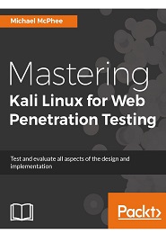 Mastering Kali Linux for Web Penetration Testing