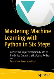 Mastering Machine Learning with Python in Six Steps