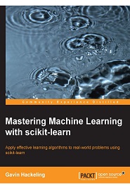 Mastering Machine Learning With scikit-learn