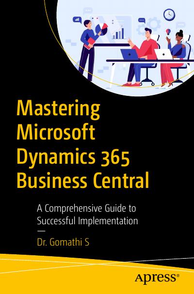 Mastering Microsoft Dynamics 365 Business Central: A Comprehensive Guide to Successful Implementation