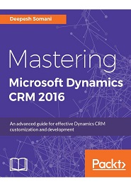 Mastering Microsoft Dynamics CRM 2016