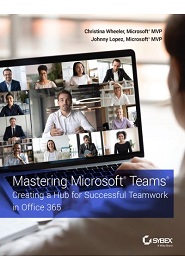 Mastering Microsoft Teams: Creating a Hub for Successful Teamwork in Office 365