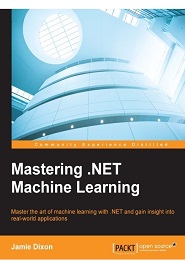 Mastering .NET Machine Learning