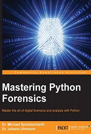 Mastering Python Forensics