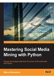 Mastering Social Media Mining with Python