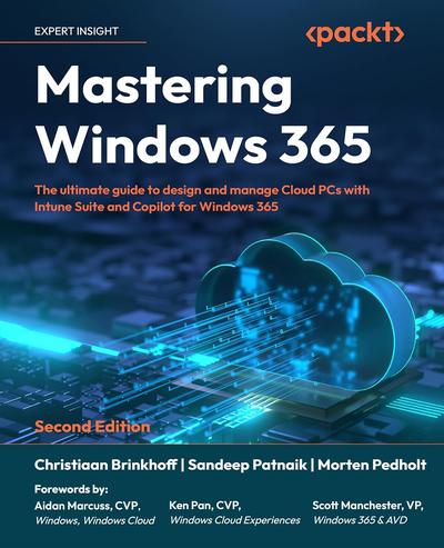 Mastering Windows 365: Deploy and Manage Cloud PCs and Windows 365 Link devices, Copilot with Intune, and Intune Suite