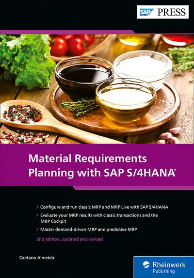 Material Requirements Planning with SAP S/4HANA, 2nd Edition