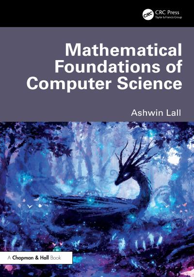 Mathematical Foundations of Computer Science by Ashwin Lall