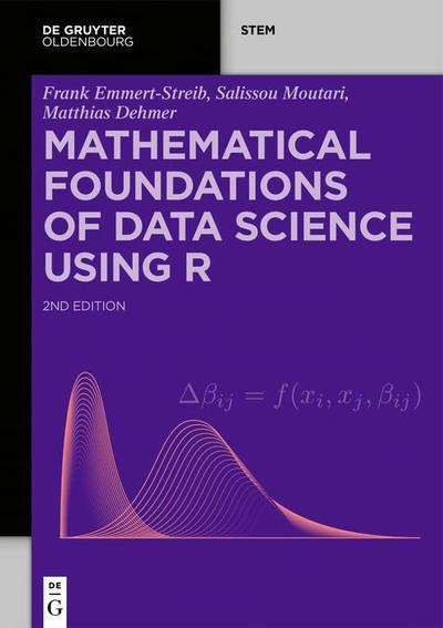 Mathematical Foundations of Data Science Using R, 2nd Edition