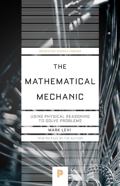 The Mathematical Mechanic: Using Physical Reasoning to Solve Problems