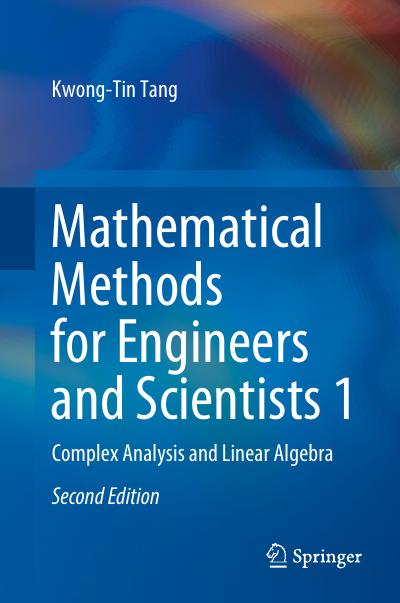 Mathematical Methods for Engineers and Scientists 1: Complex Analysis and Linear Algebra, 2nd Edition