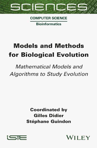 Models and Methods for Biological Evolution: Mathematical Models and Algorithms to Study Evolution