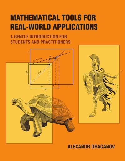 Mathematical Tools for Real-World Applications: A Gentle Introduction for Students and Practitioners