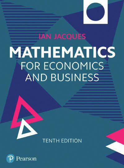 Mathematics for Economics and Business, 10th Edition