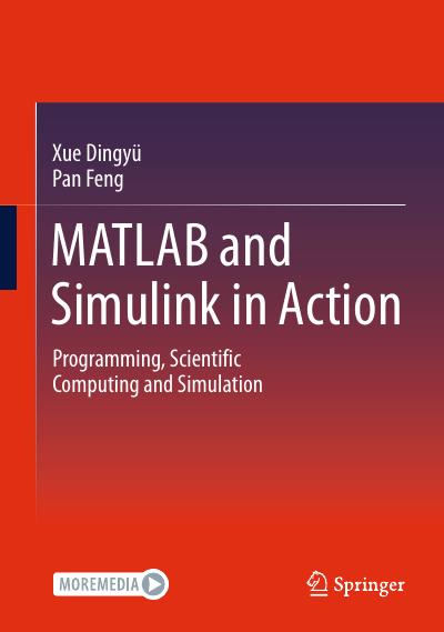 MATLAB and Simulink in Action: Programming, Scientific Computing and Simulation