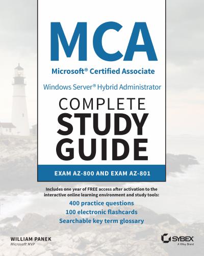 MCA Windows Server Hybrid Administrator Complete Study Guide with 400 Practice Test Questions: Exam AZ-800 and Exam AZ-801