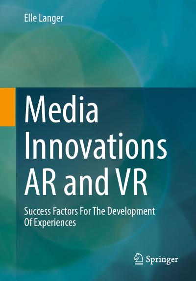 Media Innovations AR and VR: Success Factors For The Development Of Experiences