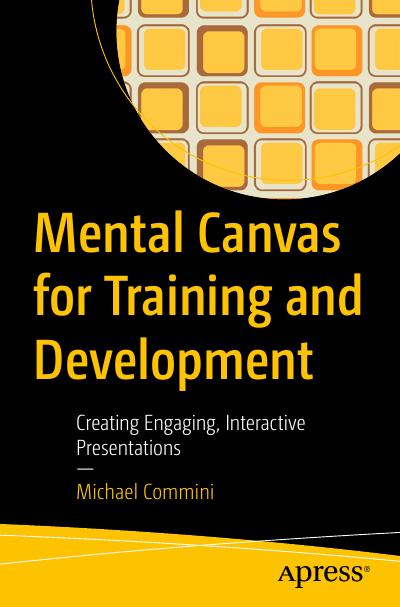 Mental Canvas for Training and Development: Creating Engaging, Interactive Presentations