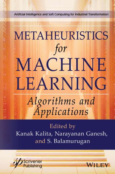 Metaheuristics for Machine Learning: Algorithms and Applications