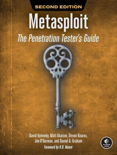 Metasploit: The Penetration Tester’s Guide, 2nd Edition