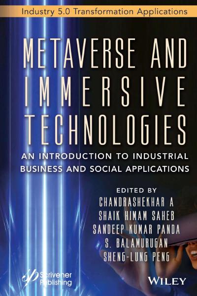 Metaverse and Immersive Technologies: An Introduction to Industrial, Business and Social Applications