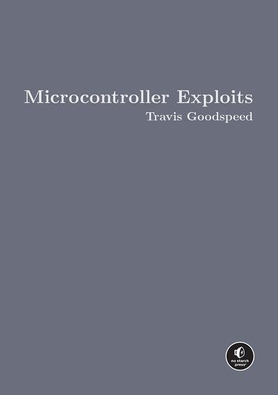 Microcontroller Exploits by Travis Goodspeed