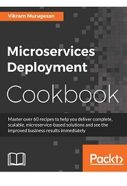 Microservices Deployment Cookbook