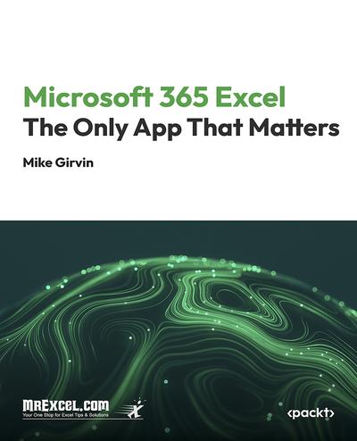 Microsoft 365 Excel: The Only App That Matters: Master Excel 365: Unlock the Power of the Ultimate Spreadsheet Tool