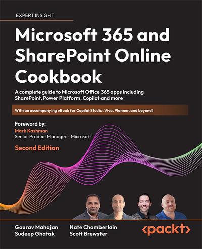 Microsoft 365 and SharePoint Online Cookbook: A complete guide to Microsoft Office 365 apps including SharePoint, Power Platform, Copilot and more, 2nd Edition