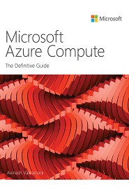 Microsoft Azure Compute: The Definitive Guide