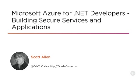 Microsoft Azure for .NET Developers – Building Secure Services and Applications