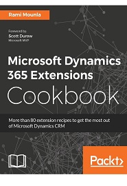 Microsoft Dynamics 365 Extensions Cookbook