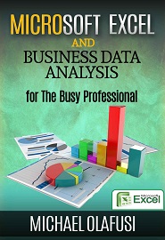 Microsoft Excel and Business Data Analysis for The Busy Professional