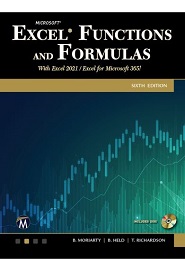 Microsoft Excel Functions and Formulas: With Excel 2021 / Microsoft 365, 6th Edition