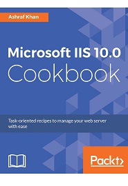 Microsoft IIS 10.0 Cookbook