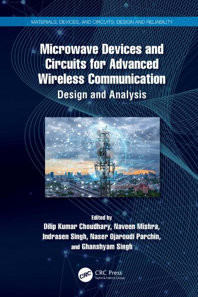 Microwave Devices and Circuits for Advanced Wireless Communication: Design and Analysis