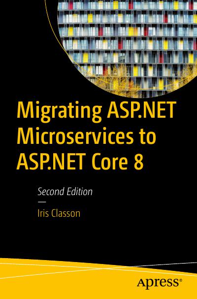 Migrating ASP.NET Microservices to ASP.NET Core 8, 2nd Edition