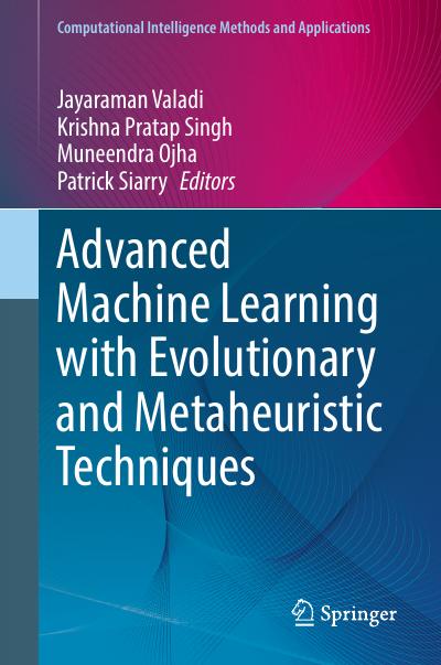 Advanced Machine Learning with Evolutionary and Metaheuristic Techniques