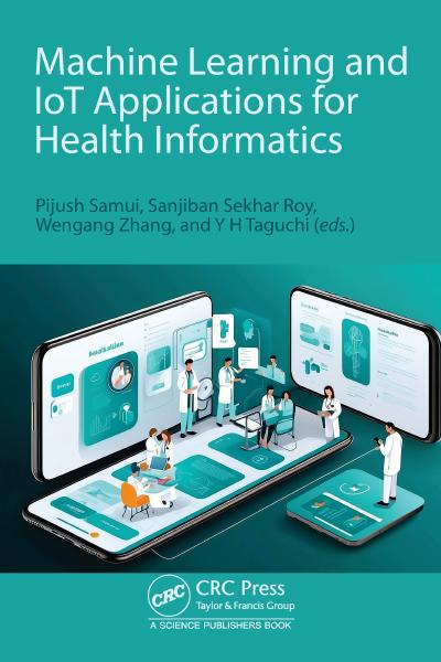 Machine Learning and IoT Applications for Health Informatics