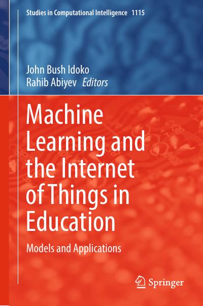 Machine Learning and the Internet of Things in Education: Models and Applications