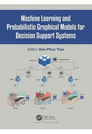 Machine Learning and Probabilistic Graphical Models for Decision Support Systems