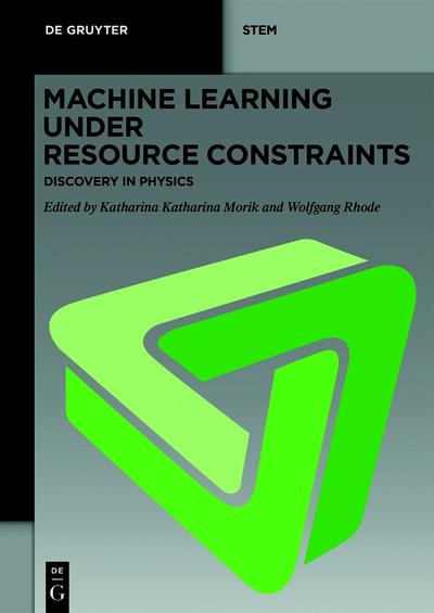 Machine Learning under Resource Constraints, Volume 2: Discovery in Physics