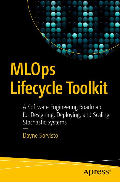 MLOps Lifecycle Toolkit: A Software Engineering Roadmap for Designing, Deploying, and Scaling Stochastic Systems