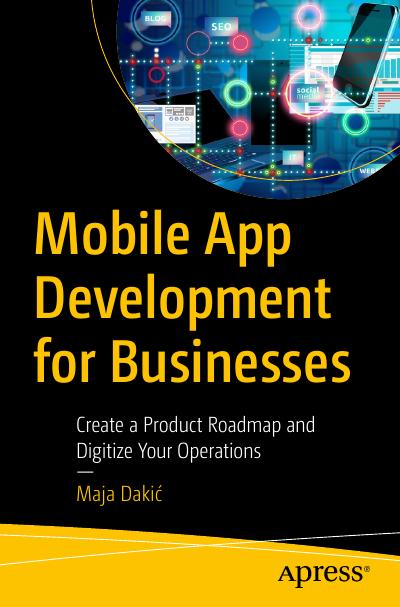 Mobile App Development for Businesses: Create a Product Roadmap and Digitize Your Operations