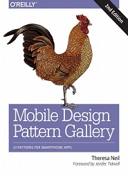 Mobile Design Pattern Gallery: UI Patterns for Smartphone Apps, 2nd Edition